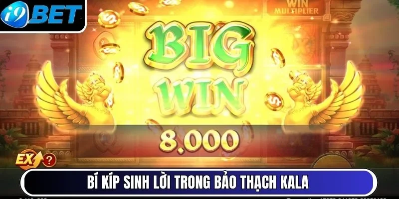 Bí kíp sinh lời trong Bảo Thạch Kala