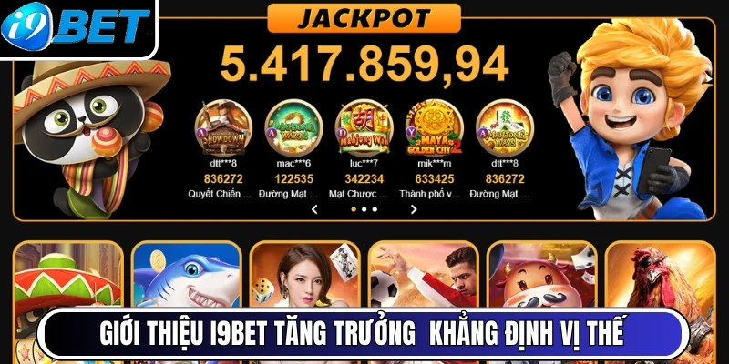 Giới thiệu i9bet tăng trưởng bền vững khẳng định vị thế