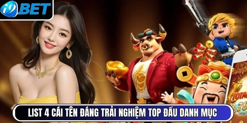 List 4 cái tên đáng trải nghiệm top đầu danh mục