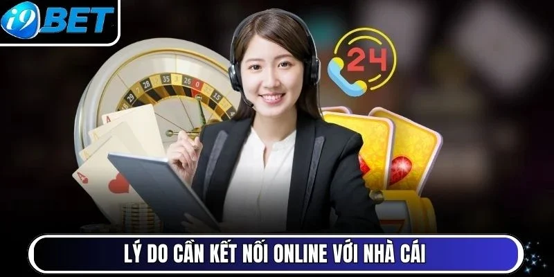Lý do cần kết nối online với nhà cái