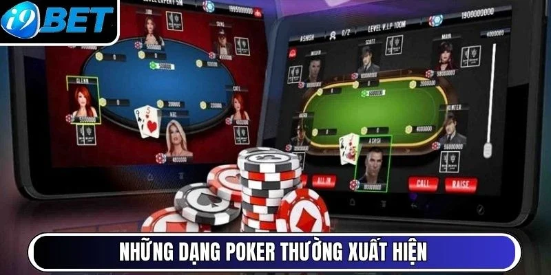 Những dạng poker thường xuất hiện
