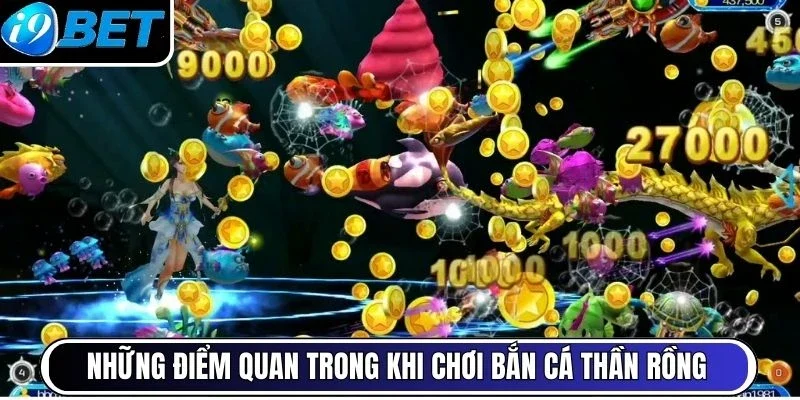 Những điểm quan trong khi chơi bắn cá Thần Rồng