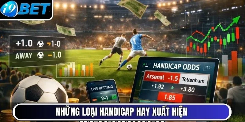 Những loại handicap hay xuất hiện