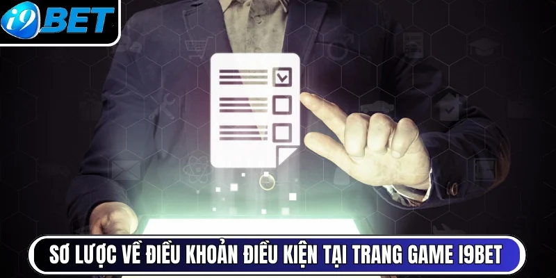 Sơ lược về điều khoản điều kiện tại trang game i9bet