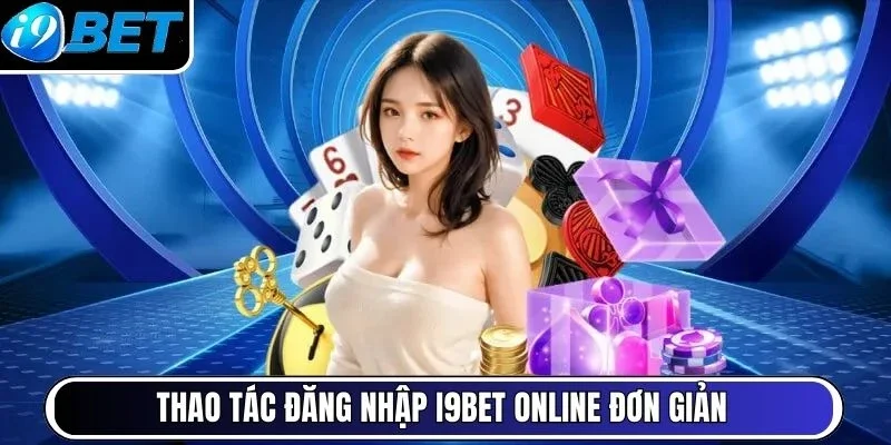 Thao tác đăng nhập I9Bet online đơn giản