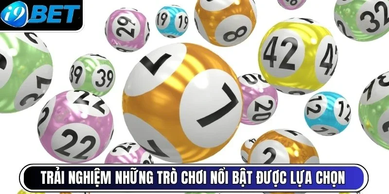 Trải nghiệm những trò chơi nổi bật được lựa chọn