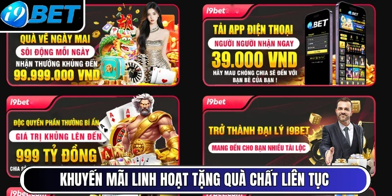 Khuyến mãi linh hoạt tặng quà chất liên tục